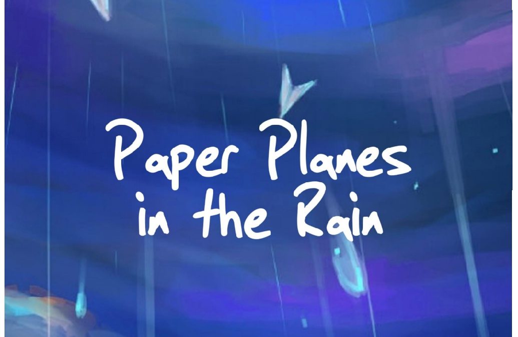 PAPER PLANES IN THE RAIN: A WELL OF WITS